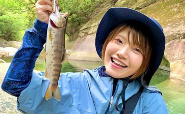 人生最高フィッシング：秋丸美帆　初の渓流釣りから学んだこととは？
